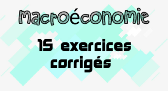 15 exercices corrigés en macroéconomie S2 pdf