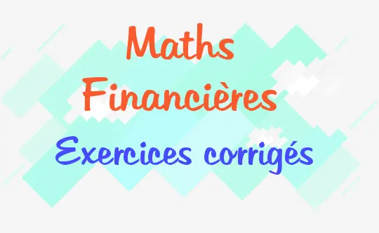 exercices corrigés maths financières S2