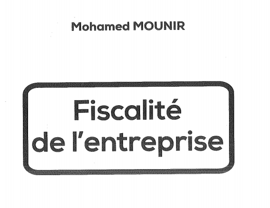 Fiscalité de l'entreprise Mohamed Mounir