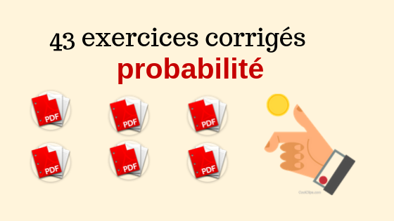 43 exercices corrigés de probabilité PDF