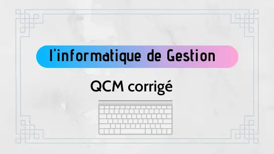 qcm corrigé en informatique de gestion PDF